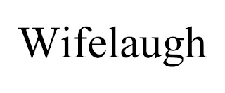 WIFELAUGH