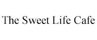 THE SWEET LIFE CAFE