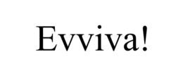 EVVIVA!
