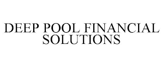 DEEP POOL FINANCIAL SOLUTIONS