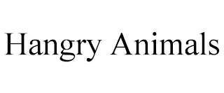 HANGRY ANIMALS