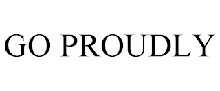 GO PROUDLY