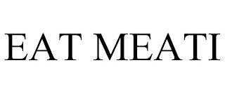 EAT MEATI