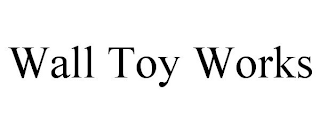 WALL TOY WORKS