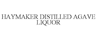 HAYMAKER DISTILLED AGAVE LIQUOR