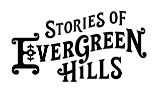 STORIES OF EVERGREEN HILLS