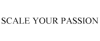 SCALE YOUR PASSION