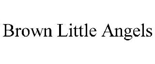 BROWN LITTLE ANGELS