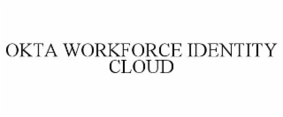 OKTA WORKFORCE IDENTITY CLOUD