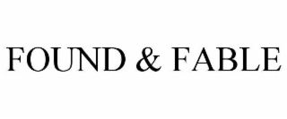 FOUND&FABLE