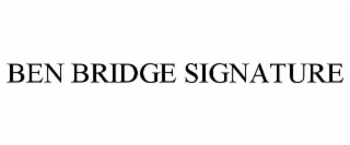 BEN BRIDGE SIGNATURE