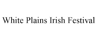 WHITE PLAINS IRISH FESTIVAL