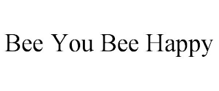 BEE YOU BEE HAPPY