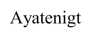 AYATENIGT