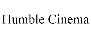 HUMBLE CINEMA