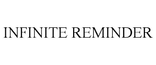 INFINITE REMINDER