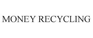 MONEY RECYCLING