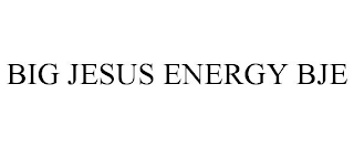 BIG JESUS ENERGY BJE