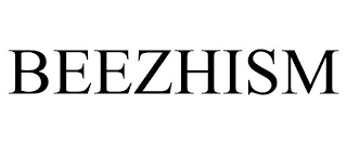 BEEZHISM