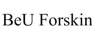 BEU FORSKIN