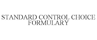 STANDARD CONTROL CHOICE FORMULARY