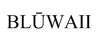 BLUWAII