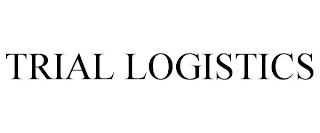 TRIAL LOGISTICS