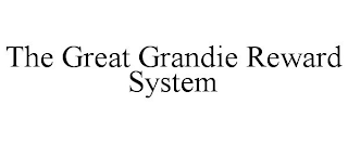 THE GREAT GRANDIE REWARD SYSTEM