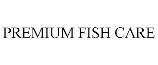 PREMIUM FISH CARE