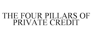 THE FOUR PILLARS OF PRIVATE CREDIT