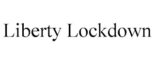 LIBERTY LOCKDOWN