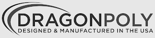 DRAGONPOLY DESIGNED & MANUFACTURED IN THE USA