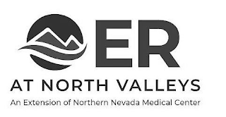 ER AT NORTH VALLEYS AN EXTENSION OF NORTHERN NEVADA MEDICAL CENTER