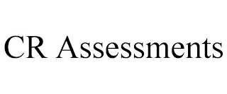 CR ASSESSMENTS