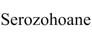 SEROZOHOANE
