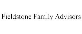 FIELDSTONE FAMILY ADVISORS