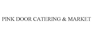 PINK DOOR CATERING & MARKET