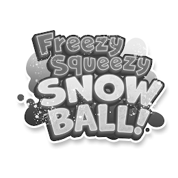 FREEZY SQUEEZY SNOWBALL!