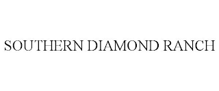 SOUTHERN DIAMOND RANCH