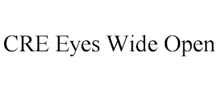 CRE EYES WIDE OPEN