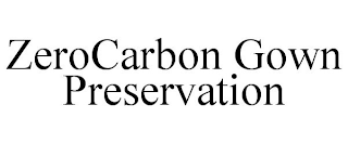 ZEROCARBON GOWN PRESERVATION