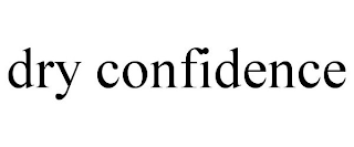 DRY CONFIDENCE