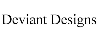 DEVIANT DESIGNS