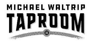 MICHAEL WALTRIP TAPROOM