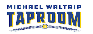 MICHAEL WALTRIP TAPROOM