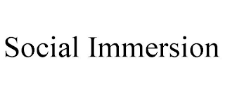 SOCIAL IMMERSION
