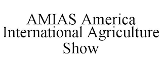 AMIAS AMERICA INTERNATIONAL AGRICULTURE SHOW