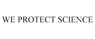 WE PROTECT SCIENCE