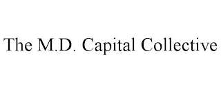 THE M.D. CAPITAL COLLECTIVE