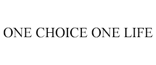 ONE CHOICE ONE LIFE